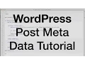 WordPress Post Meta Data Tutorial