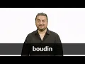 How to pronounce BOUDIN in French
