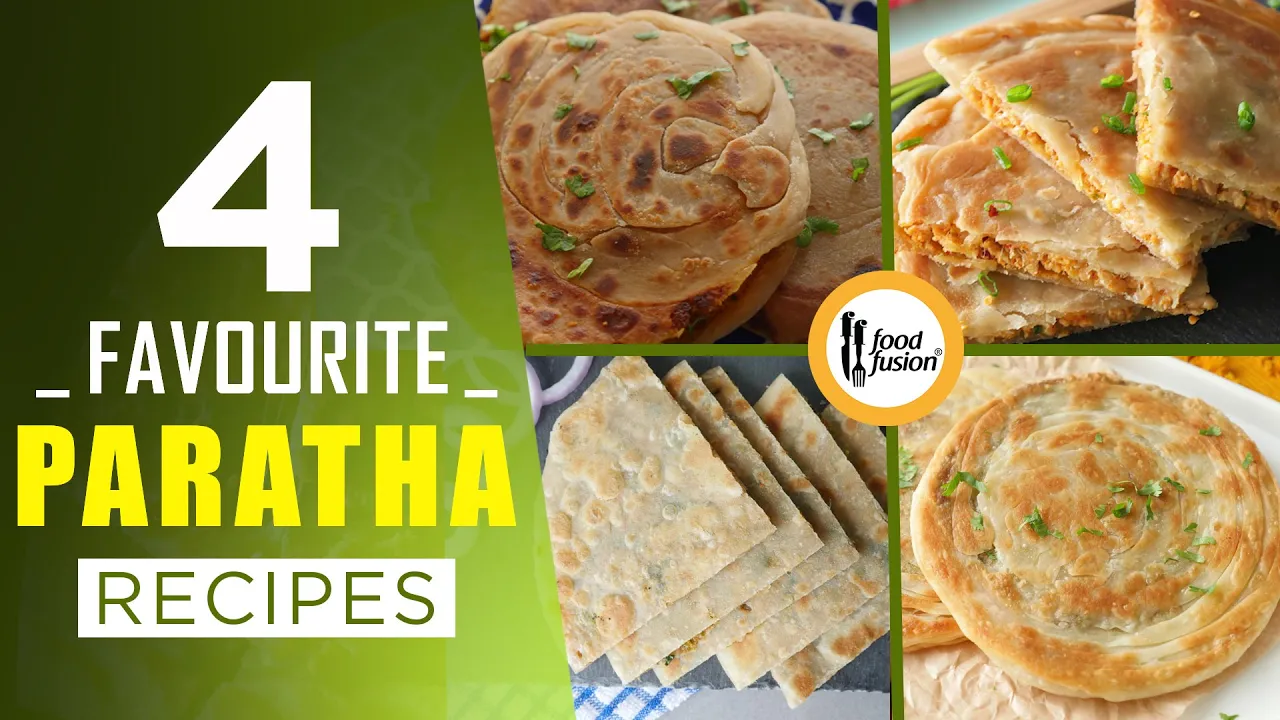 4 Favourite Paratha Recipes By Food Fusion