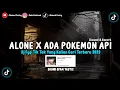 Lagu DJ ALONE X ADA POKEMON BY NABIH IKOO SOUND 𝙀𝙋𝘼𝙈 𝙏𝘼𝙎𝙏𝙄𝘾 VIRAL (Slowed \u0026 Reverb)🎧🤙