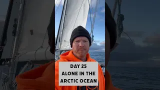 Day 25 Alone in the Arctic Ocean