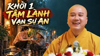 Khở 1 Tâm Lành VẠN SỰ AN - Thầy Giảng Quá Hay & Sâu Sắc "Xem Ngay" | Thầy Thích Pháp Hòa 2026
