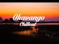 Download Lagu Magical Okavango Delta - Chillout Lounge Mix 2017