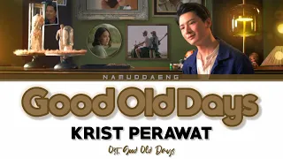 krist perawat good old days lyrics ost good old days thai rom eng 