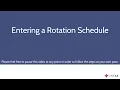Entering a Rotation Schedule