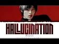 Download Lagu I.N (Stray Kids) 'HALLUCINATION' Lyrics (스트레이 키즈 HALLUCINATION 가사) [Color Coded Han_Rom_Eng]