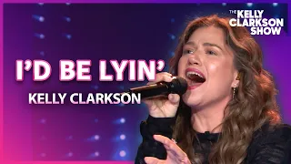 Kelly Clarkson Sings 'I'd Be Lyin' | Kelly By Request