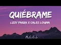 Lizzy Parra x Cales Louima - Quiébrame Letra Lyrics (Vídeo Oficial)