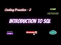 INTRODUCTION TO SQL CODING PRACTICE - 2 CCBP NXTWAVE