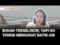 Download Lagu Batik Air Tidak Tergelincir, Tapi Pilot Lakukan Teknik Pendaratan Decrab (Wing Low) | Liputan 6