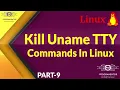 09 Kill Uname And TTY Commands In Linux Linux Commands Linux Tutorials Linux