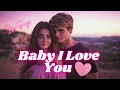 Download Lagu 💘 Baby I Love You 💖 | Most Beautiful Romantic English Love Song (Lyrics Video) 💕
