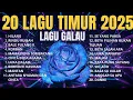 Lagu TERBARU 2025! 20 LAGU TIMUR GALAU TERPOPULER (Playlist Paling Menyentuh Hati)