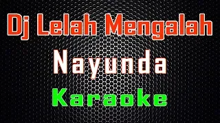 Download DJ Lelah Mengalah - Nayunda (Karaoke) | Lmusical MP3