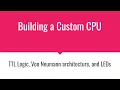 Tech Talk on Building a Custom TTL CPU