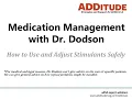 AD Medication Management How to Use and Adjust Stimulants Safely with William Dodson MD