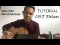 Tutorial lagu OST Dilan - Dulu Kita Masih Remaja (Lengkap Intro-Chord, Mudah dan Simple)