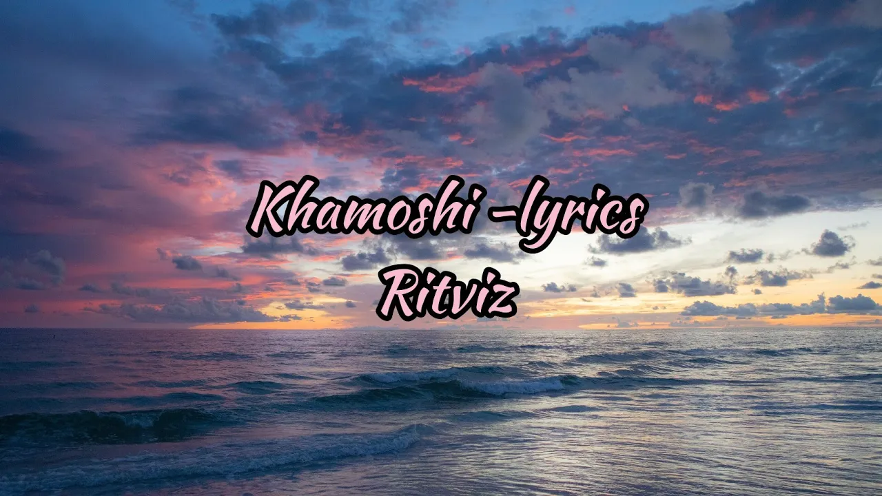 Khamoshi || ritviz || Lyrical Video Khamoshi || ritviz || Lyrical Video
