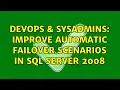 DevOps SysAdmins Improve automatic failover scenarios in SQL Server 2008 2 Solutions