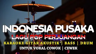 Download Indonesia Pusaka - Ismail Marzuki - Karaoke Akustik Gitar | Nada Dasar E Mayor MP3