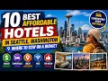10 Best Affordable Hotels in Seattle Washington Where to Stay on a Budget