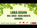 KARAOKE LUKA DISINI [ UNGU ] NADA WANITA