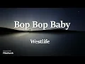 Download Lagu Westlife  -  Bop bop Baby (lyrics)
