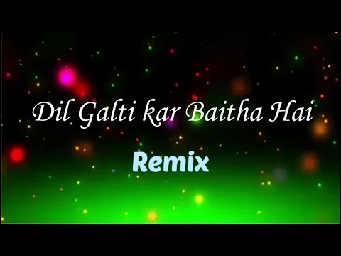 Download MP3 Dil galti kar baitha hai remix  female version