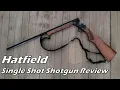 Hatfield Single Shot Shotgun Review