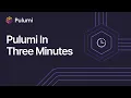 Pulumi in Three Minutes