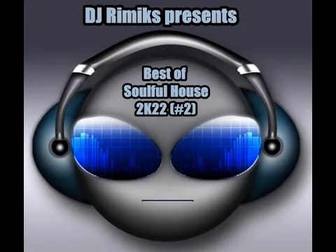 Download MP3 DJ Rimiks - Best of Soulful House 2022 (#2)