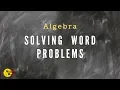 Solving Word Problems Using Algebra