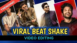 beat shake video editing instagram trending shake effect video editing allu arjun status video
