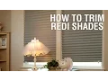 How to Trim Your Redi Shades