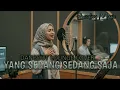 Lagu YANG SEDANG SEDANG SAJA - JAZZ DUT COVER