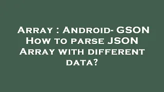 Array Android - GSON How to parse JSON Array with different data
