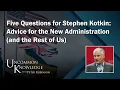 Five Questions for Stephen Kotkin Advice for the New Administration and the Rest of Us