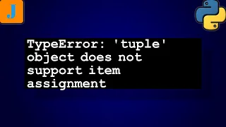 TypeError tuple object does not support item assignment Python Tutorial