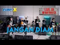 Download Lagu TIPE-X - JANGAN DIAM - LIVE IN WAREHOUSE