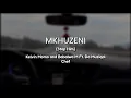 Download Lagu Lyrics + English | Mkhuzeni by Kelvin Momo and Babalwa M Ft. Da Muziqal Chef