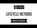 Lifecycle Methods in React JS React Basics