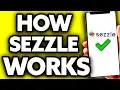 Sezzle How It Works Full Guide 2025