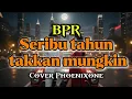 BPR – Seribu Tahun Takkan Mungkin (Remastered Cover Version by PhoenixOneMusic)