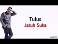 Tulus - Jatuh Suka | Lirik Lagu Indonesia