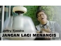 Download Lagu Jangan Lagi Menangis - Jeffry Tjandra
