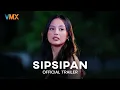 Download Lagu SIPSIPAN Official Trailer | World Premiere this JULY 11 exclusively on VMX