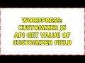 Wordpress Customizer JS API get value of customizer field