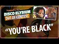 You re Black Disco Elysium Out of Context