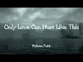 Download Lagu Paloma Faith - Only Love Can Hurt Like This (Lyrics) | Ellie Goulding , ZAYN , Sia (Mix) 🌧