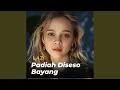 Download Lagu Padiah Diseso Bayang